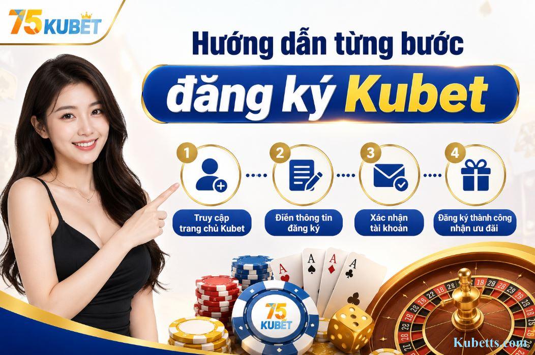 Hướng Dẫn Đăng Ký Kubet Chính Thức: Tạo Tài Khoản Nhanh Gọn, An Toàn 1 huong dan dang ky kubet tung buoc - KUBET
